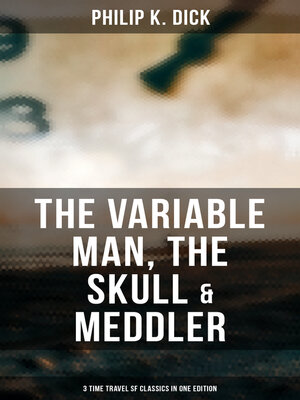 cover image of The Variable Man, the Skull & Meddler--3 Time Travel SF Classics in One Edition